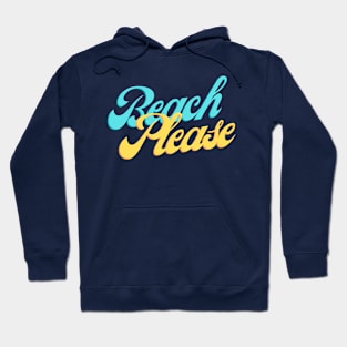 beach please Hoodie